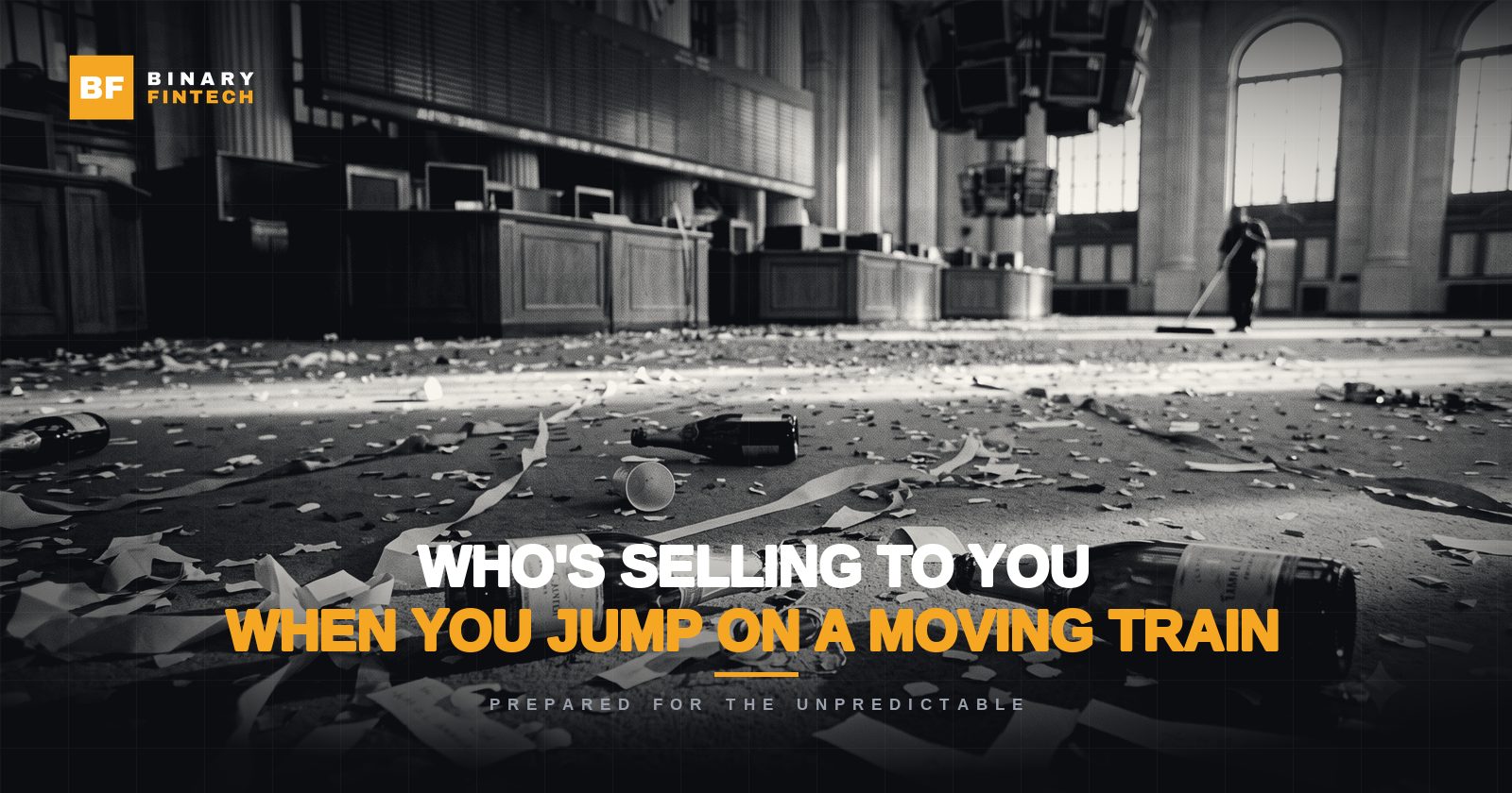 A deserted exchange trading floor the morning after a celebration — confetti and empty champagne bottles on the floor, a lone janitor with a broom in the background — cover illustration for Who's selling to you when you jump on a moving train