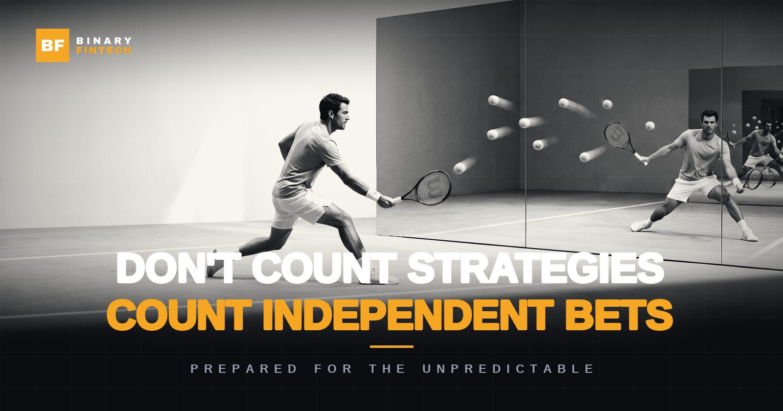 A tennis player lunging against his own mirror reflection, several motion-blurred balls in the air — cover illustration for Don't count strategies, count independent bets